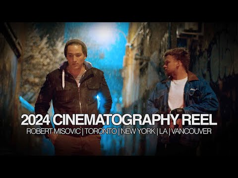 Cinematography Reel | Robert Misovic 2024