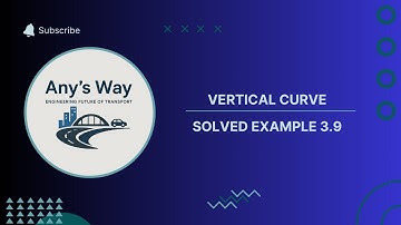 Design of Vertical Curve | Solved Example 3.9 | Highway Geometric Design