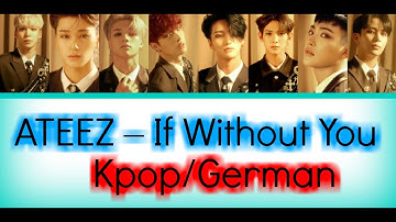 ATEEZ – If Without You (Color Coded Lyrics Han/Rom/German/Deutsch sub)