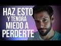 Cómo Hacer que un Hombre tenga Miedo a Perderte y Se Esfuerce Más Por Ti | 3 pasos | Jorge Espinosa