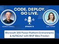 013 | M365 Power Platform Environments &amp; ALPACAs? with MVP Wes Preston