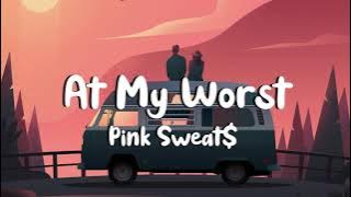 Pink Sweat$ - At My Worst (Slowed   lyrics)