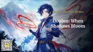 Douluo When Shadows Bloom Chapters 21 to 40 | #Douluo #Fanfic #Audiobook