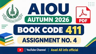 AIOU 411 Assignment No.4 Autumn 2026 | Book Code 411 | Full HD PDF | Solved Assignment