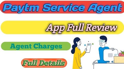 How To login Paytm Service Agent App // paytm service agent charges // PSA  App Full Review