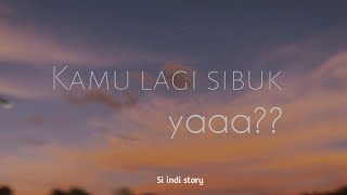 Download Lagu Kamu lagi sibuk yaa? MP3