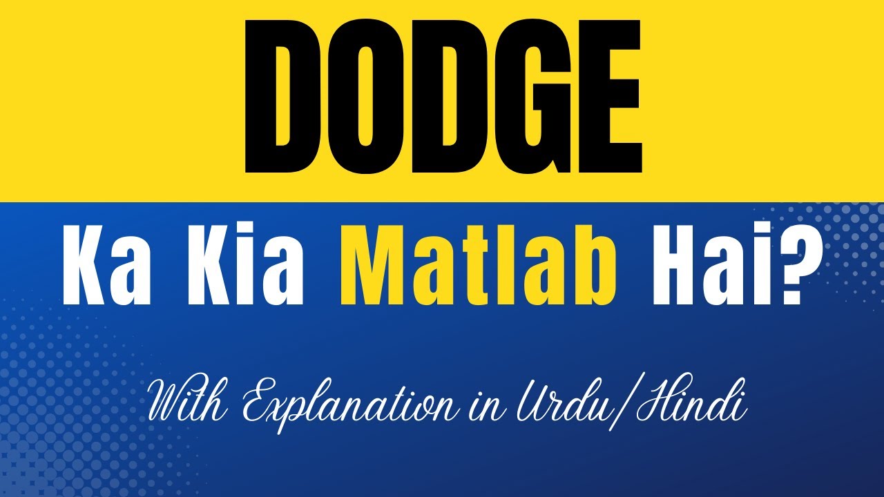 Dodge Meaning In Urdu Dodge Ka Kia Matlab Hota Hai Urdu Hindi dodge-meaning-in-urdu-dodge-ka-kia-matlab-hota-hai-urdu-hindi