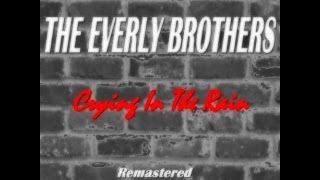 The Everly Brothers - Crying In The Rain - Long Remix - 