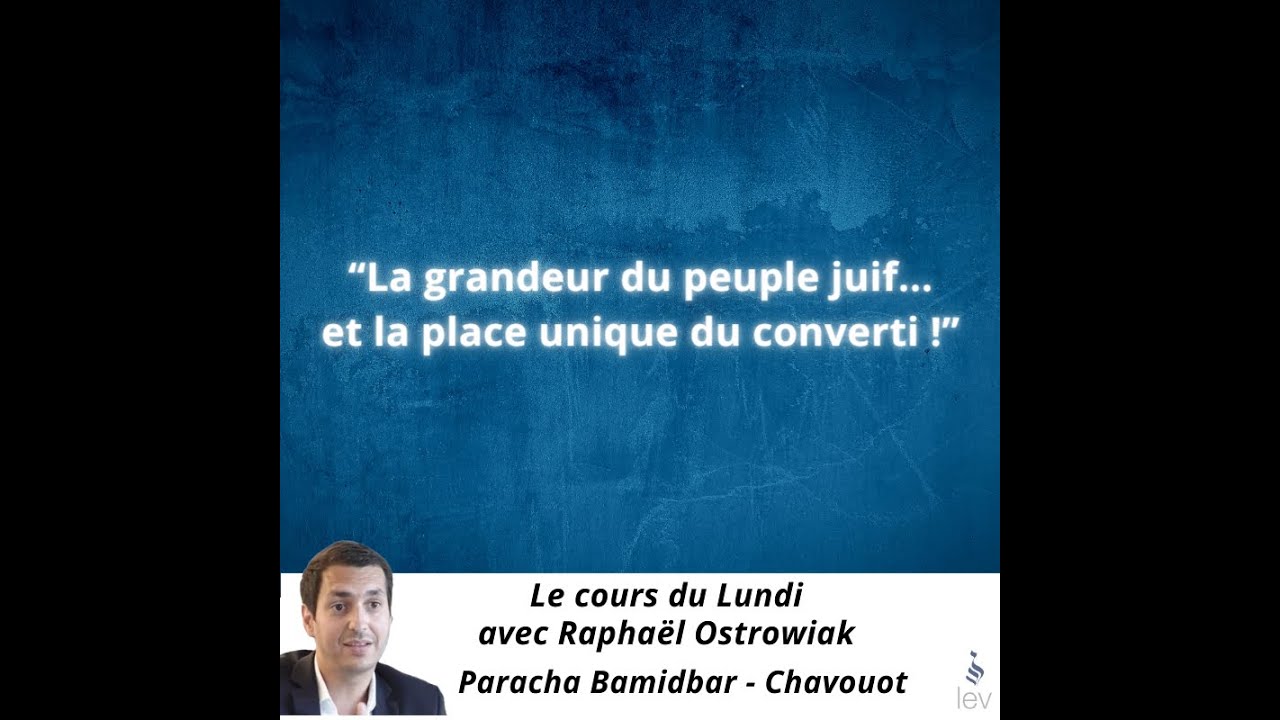 La grandeur du peuple juif... et la place unique du converti ! Raphaël Ostrowiak