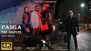 PANGA THE DISPUTE | RAV K ft. FAYAZ IMTIAZ | IMTIAZ-E | LABEL SK1| New Punjabi Song 2022