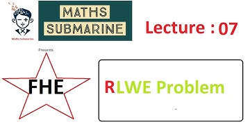 FHE lecture 07: Ring Learning With Errors (RLWE) Problem (2010)