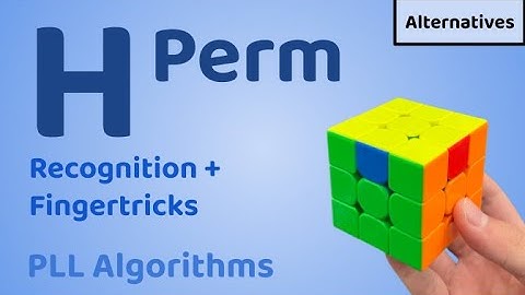 H Perm | 3x3 PLL Algorithms | Daniel Chen