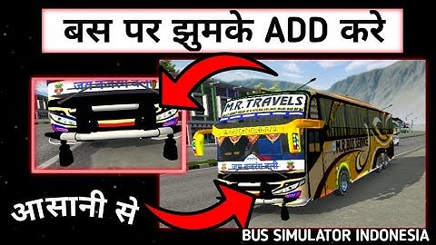 बस पर झुमके ADD करे।। HOW TO ADD JHUMKA AND BUMPER IN BUS SIMULATOR INDONESIA 2022।। BUSSID MOD।।