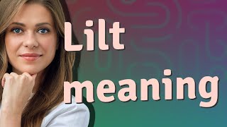 Lilt meaning of Lilt