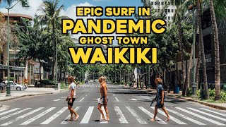 Epic surf in Pandemic GHOST TOWN Waikiki