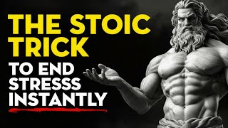 The Stoic Trick to End Stress Instantly