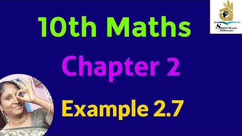 10th maths example 2.7 | Class 10 Maths chapter 2 example 2.7 | Super Brain Mathematics