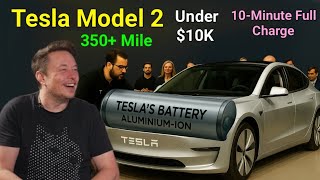 Tesla Model 2: 10-Minute Full Charge \& 350+ Mile Range Under $10K, model 2 Game changer