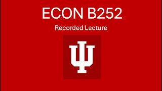 ECON B252 Sec 4634 7/30 REVIEW