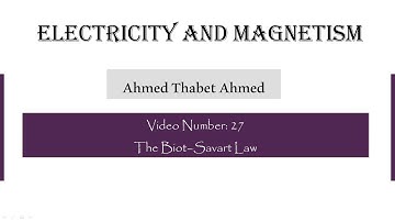27. The Biot–Savart Law - Electricity and Magnetism
