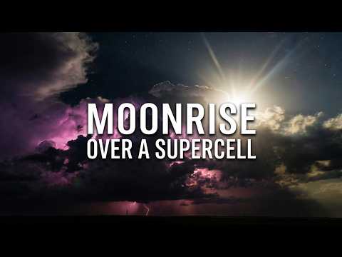 Have You Ever Seen the Moonrise Behind A Thunderstorm? | Kansas Supercells | No AI