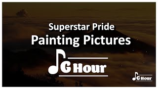 Superstar Pride - Painting Pictures 1 hour "mama don't worry"