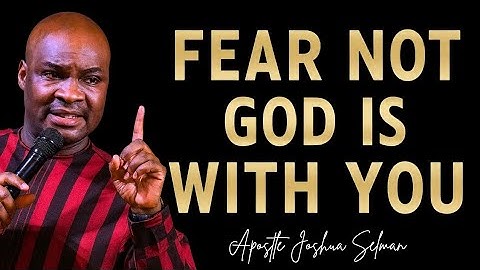Vrees niet, God is met je; God zal jou en je gezin beschermen - apostel Joshua Selman