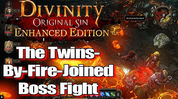 Divinity Original Sin Enhanced Edition Walkthrough The Twins By Fire Joined Boss Fight
