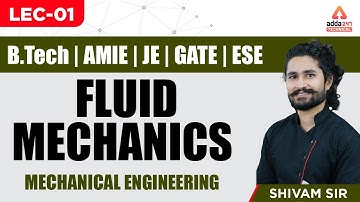 Lec- 01 | Fluid Mechanics | Introduction | B.Tech | AMIE | JE | GATE | ESE | Shivam Sir | 11 AM