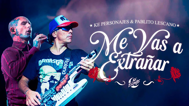 Me Vas a Extrañar - Ke Personajes & Pablito Lescano [Damas Gratis] (En Vivo)