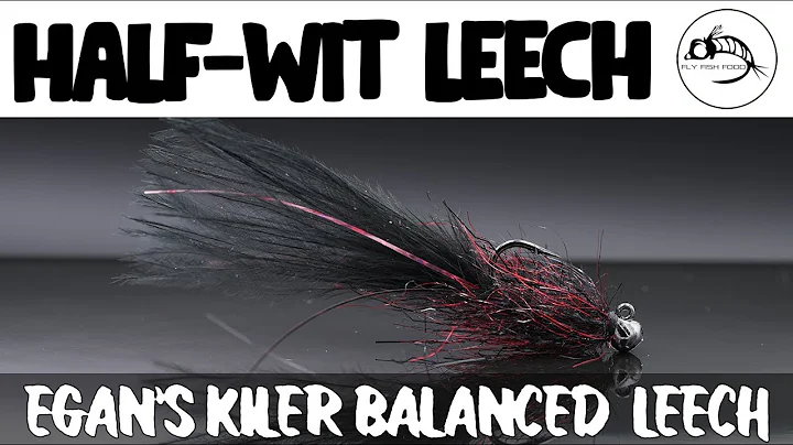 Fly Tying Tutorial: Egan's Half-Wit Balanced Leech...