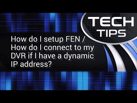 Tech Tips: How do I setup FEN / How do I connect to my DVR if I have a dynamic IP address? - video from Costar Video Systems