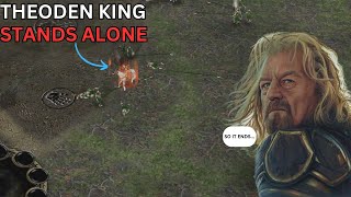 Theoden king stands alone! | BFME1 Patch 2.22