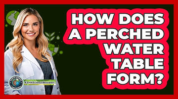 How Does a Perched Water Table Form?