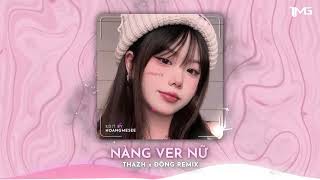 NÀNG VER NỮ (THAZH X ĐÔNG X YUENT REMIX) - NHẠC HOT TIKTOK VN 2023 Resimi