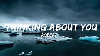 robert. - thinking about you (sometimes) (Lyrics) [7clouds Release]