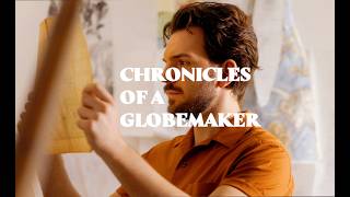 Chronicles of a Globemaker