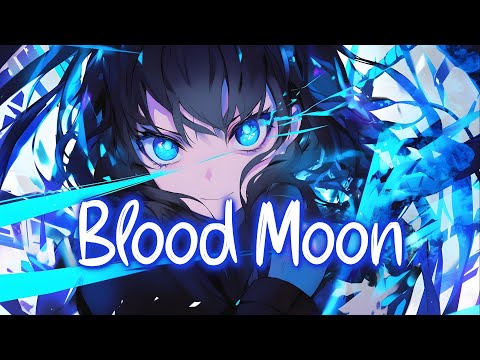 Nightcore Blood Moon Rival X Egzod Ft Dayce Williams Lyrics 
