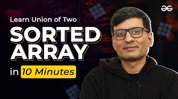 Learn Union Sort in 10 Minutes | Sorting Playlist | GeeksforGeeks