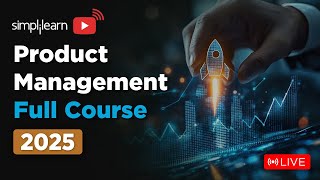 Product Management Full Course 2025 | Product Management Tutorial For Beginners | Simplilearn