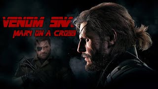 VENOM SNAKE | MARY ON A CROSS — GHOST | METAL GEAR