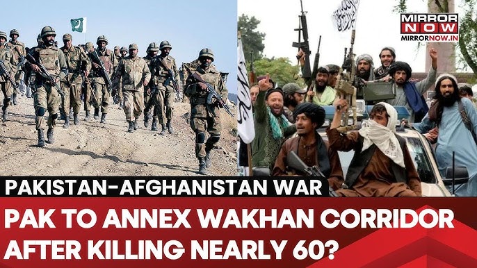 Pakistan To Annex Afghanistan's Wakhan Corridor After Killing Nearly 60 Afghans? Biggest War Soon? - YouTube