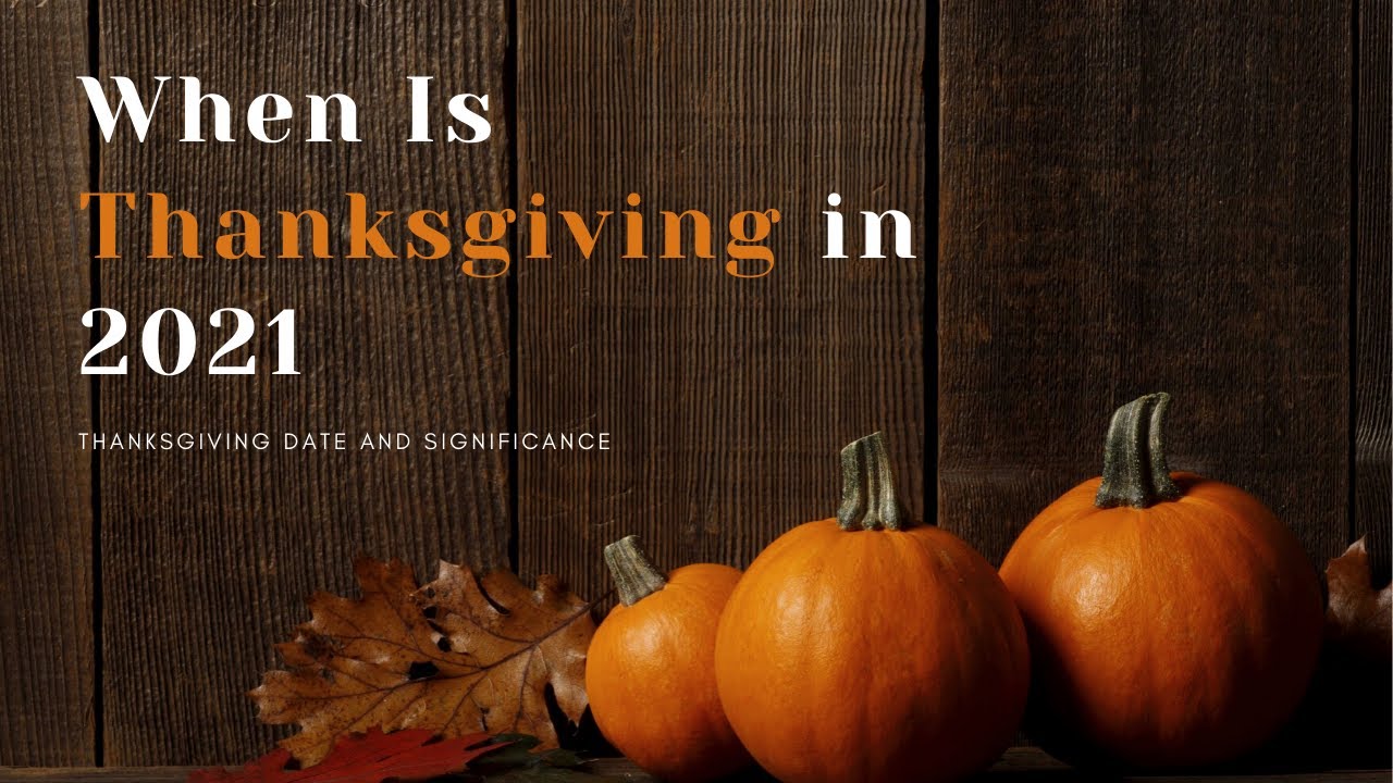 When Is Thanksgiving 2021 In USA Thanksgiving Date And Significance 