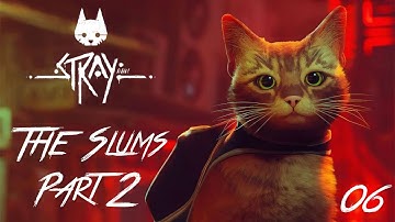 Stray Gameplay Chapter 6 The Slums Part 2