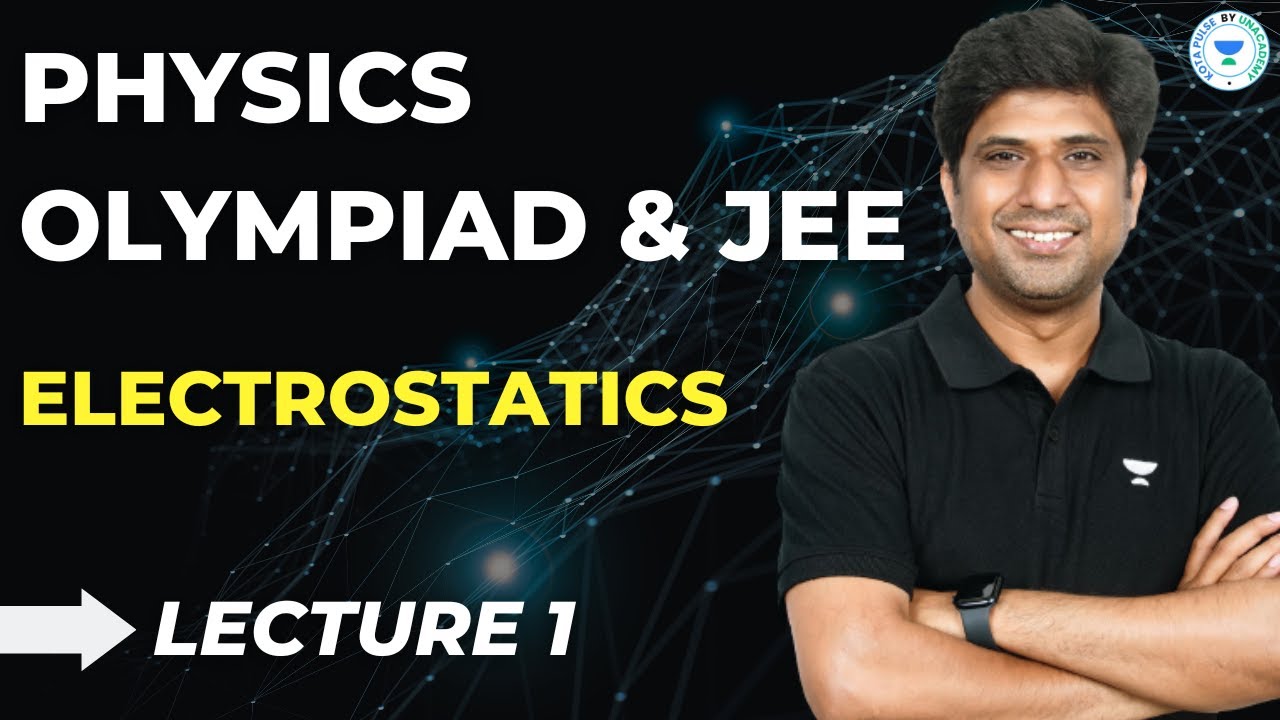 L-1 Electrostatics | MB Sir | Physics Olympiad & JEE | Kota Pulse by Unacademy