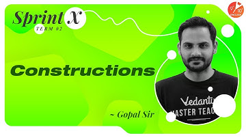 🔥Sprint X for Term 2: Constructions | CBSE Class 10 Maths Chapter 11 | Gopal Sir | Vedantu 9 and 10