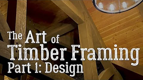 PTW • Art of Timber Framing • Design