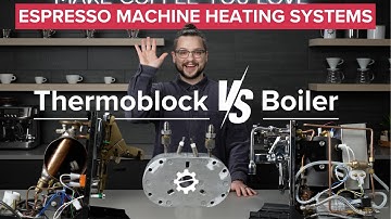 Thermoblock vs. Boiler Espresso Machines - What