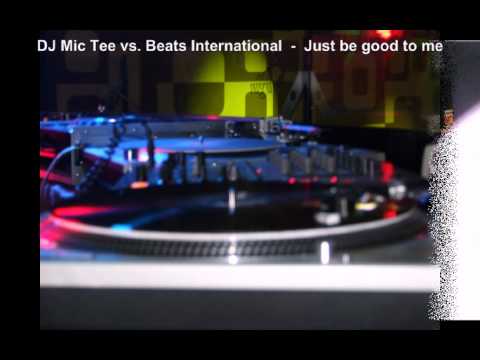 Obejrzyj DJ Mic Tee & Beats International - Just be good to me.avi w YouTube Obejrzyj DJ Mic Tee & Beats International - Just be good to me.avi w YouTube