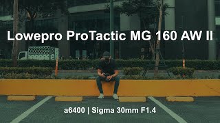 a6400 | Sigma 30mm f1.4 | Lowepro ProTactic MG 160 AW II | Cinematic